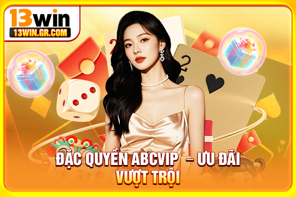 Đặc quyền ABCVIP – Ưu đãi vượt trội