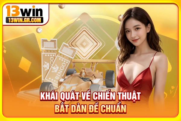 Khái quát về chiến thuật bắt dàn đề chuẩn