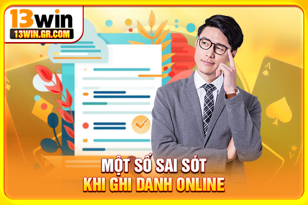 Một số sai sót khi ghi danh online