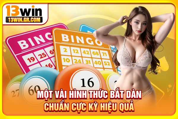 Một vài hình thức bắt dàn chuẩn hiệu quả