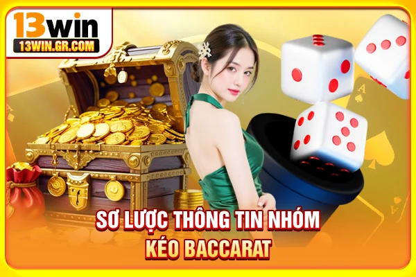 Nhóm Kéo Baccarat - Bí Kíp Thắng Cược Của Người Chơi Sơ lược thông tin nhóm kéo Baccarat