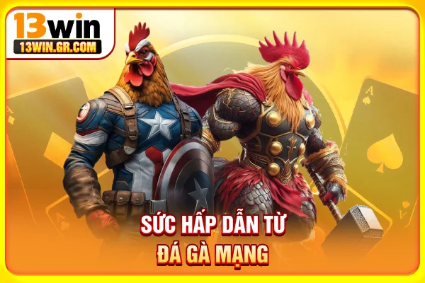 Đá Gà Mạng Trực Tuyến | Xem Trận Thật, Bắt Kèo Chuẩn Sức hấp dẫn từ đá gà mạng