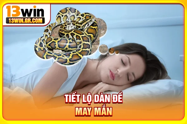 Tiết lộ dàn đề may mắn